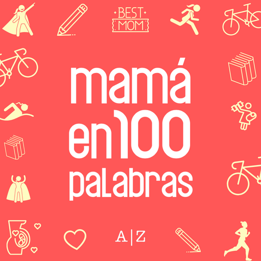 ¡ Concurso día de la madre, #MamáEn100Palabras !